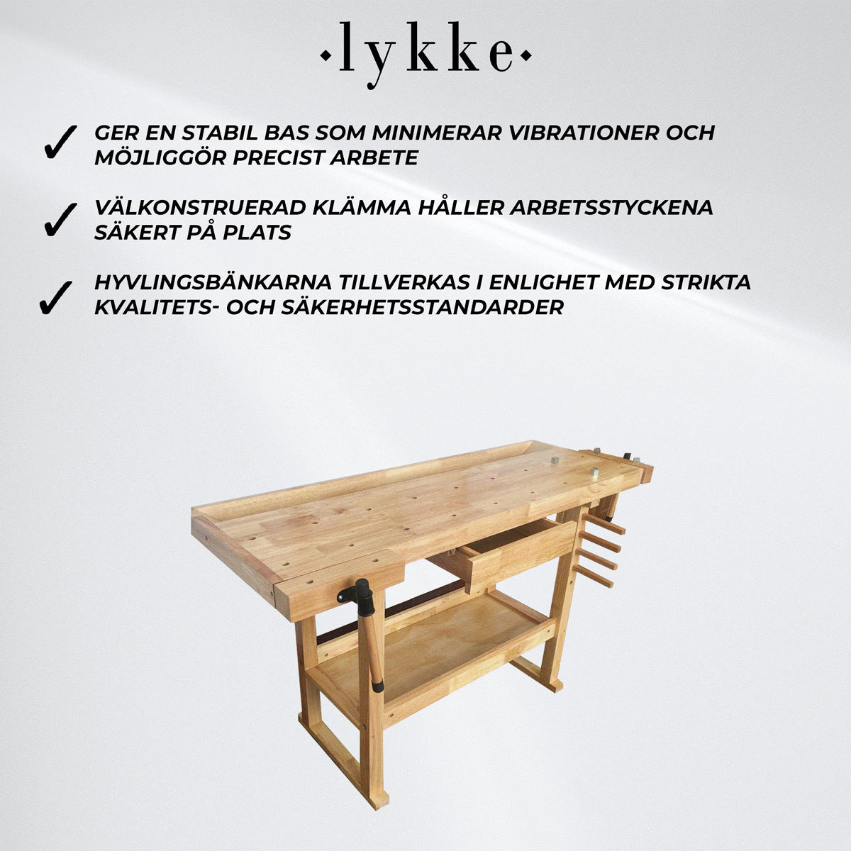 
              Lykke Hyvelbänk Original